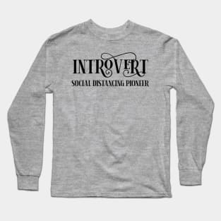 Great Introvert Gift For Anyone Who Loves To Social Distance Long Sleeve T-Shirt